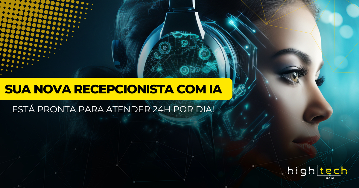 Nunca Mais Perca uma Chamada com a IA Recepcionista da High Tech VoIP